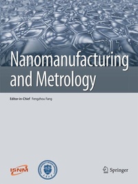 Abbildung von: Nanomanufacturing and Metrology - International Society for Nanomanufacturing and Tianjin University