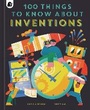 Cover: 100 Things to Know About Inventions - Happy Yak