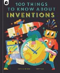 Enlarge image Cover: 100 Things to Know About Inventions - Happy Yak