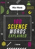 Cover: Wise Words: 100 Science Words Explained - Wayland