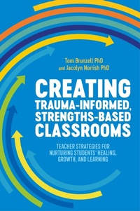 Enlarge image Cover: Creating Trauma-Informed, Strengths-Based Classrooms - Jessica Kingsley Publishers