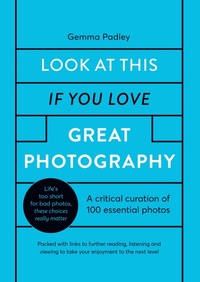 Abbildung von: Look At This If You Love Great Photography - Ivy Press
