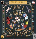 Cover: Let's Tell a Story: Space Adventure - Wide Eyed Editions
