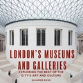 Cover: London's Museums and Galleries - Frances Lincoln
