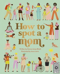 Abbildung von: How to Spot a Mom - Wide Eyed Editions