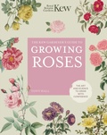 Cover: The Kew Gardener's Guide to Growing Roses: Volume 8 - Frances Lincoln