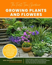 Abbildung von: The First-Time Gardener: Growing Plants and Flowers: Volume 2 - Cool Springs Press