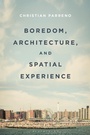 Cover: Boredom, Architecture, and Spatial Experience - Bloomsbury Visual Arts