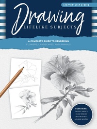 Abbildung von: Step-by-Step Studio: Drawing Lifelike Subjects: Volume 4 - Walter Foster Publishing