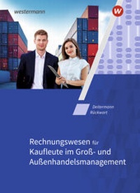 Abbildung von: Rechnungswesen für Kaufleute im Groß- und Außenhandelsmanagement - Westermann Schulbuchverlag