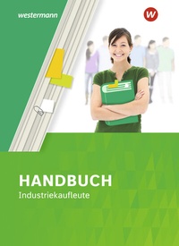 Abbildung von: Handbuch Industriekaufleute - Westermann Schulbuchverlag