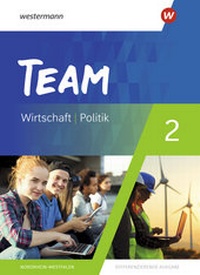 Abbildung von: TEAM - Arbeitsbücher für Politik und Wirtschaft - Differenzierende Ausgabe Nordrhein-Westfalen - Ausgabe 2020 - Westermann Schulbuchverlag