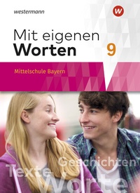 Abbildung von: Mit eigenen Worten - Sprachbuch für bayerische Mittelschulen Ausgabe 2016 - Westermann Schulbuchverlag