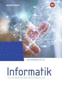 Abbildung von: Informatik für Maturitätsschulen - Westermann Schweiz AG