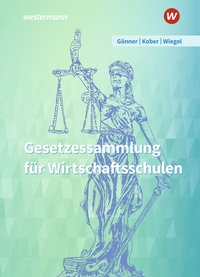 Abbildung von: Gesetzessammlung für Wirtschaftsschulen - Westermann Berufliche Bildung
