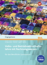 Abbildung von: Volks- und Betriebswirtschaftslehre mit Rechnungswesen für das Berufliche Gymnasium in Baden-Württemberg - Westermann Berufliche Bildung