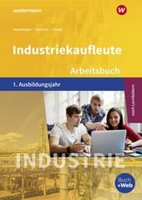 Abbildung von: Industriekaufleute - Ausgabe nach Ausbildungsjahren und Lernfeldern - Westermann Berufliche Bildung