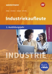 Abbildung von: Industriekaufleute - Ausgabe nach Ausbildungsjahren und Lernfeldern - Westermann Berufliche Bildung