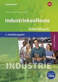 Abbildung von: Industriekaufleute - Ausgabe nach Ausbildungsjahren und Lernfeldern - Westermann Berufliche Bildung