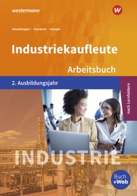 Abbildung von: Industriekaufleute - Ausgabe nach Ausbildungsjahren und Lernfeldern - Westermann Berufliche Bildung
