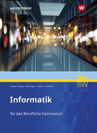 Abbildung von: Informatik für Berufliche Gymnasien in Baden-Württemberg - Westermann Berufliche Bildung