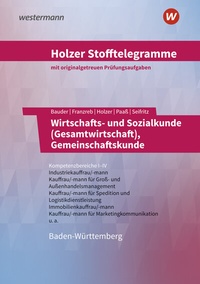 Abbildung von: Holzer Stofftelegramme Baden-Württemberg - Wirtschafts- und Sozialkunde (Gesamtwirtschaft), Gemeinschaftskunde - Westermann Berufliche Bildung
