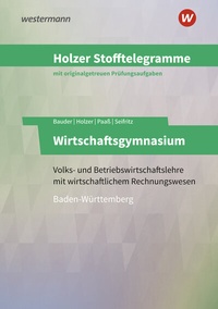 Abbildung von: Holzer Stofftelegramme Baden-Württemberg - Wirtschaftsgymnasium - Westermann Berufliche Bildung