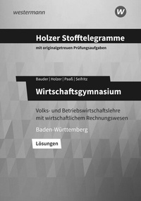 Abbildung von: Holzer Stofftelegramme Baden-Württemberg - Wirtschaftsgymnasium - Westermann Berufliche Bildung