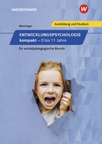 Abbildung von: Entwicklungspsychologie kompakt für sozialpädagogische Berufe - Westermann Berufliche Bildung