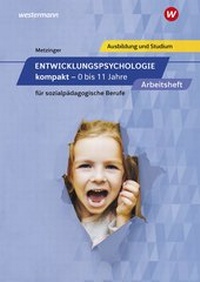 Abbildung von: Entwicklungspsychologie kompakt für sozialpädagogische Berufe - Westermann Berufliche Bildung