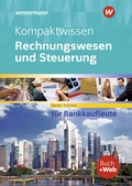 Cover: Kompaktwissen Rechnungswesen und Steuerung f&uuml;r Bankkaufleute - Westermann Berufliche Bildung