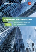 Cover: Allgemeine Wirtschaftslehre f&uuml;r den Bankkaufmann/die Bankkauffrau - Westermann Berufliche Bildung