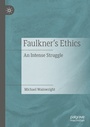 Cover: Faulkner's Ethics - Palgrave Macmillan