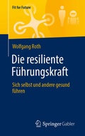 Cover: Die resiliente F&uuml;hrungskraft - Springer Gabler
