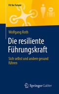Cover: Die resiliente F&uuml;hrungskraft - Springer Gabler