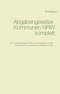 Cover: Abgabengesetze Kommunen NRW komplett - BoD - Books on Demand