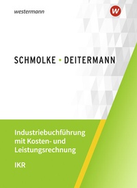 Bild vergrößern Bild: Industriebuchführung mit Kosten- und Leistungsrechnung - IKR - Winklers Verlag