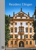 Cover: Residenz Ellingen - Bayerische Verw. d. staatl. Schl&ouml;sser, G&auml;rten u. Seen