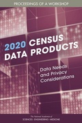 Cover: 2020 Census Data Products: Data Needs and Privacy Considerations - National Academies Press