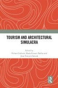 Enlarge image Cover: Tourism and Architectural Simulacra - Routledge