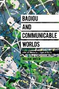 Cover: Badiou and Communicable Worlds - Bloomsbury Academic