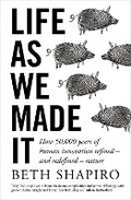 Cover: Life as We Made It - Oneworld Publications
