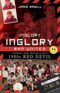 Abbildung von: Inglory; Inglory Man United - Pitch Publishing Ltd