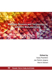 Enlarge image Cover: Materials Science and Technology of Additive Manufacturing - Trans Tech Publications Ltd