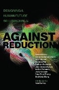 Cover: Against Reduction - MIT Press