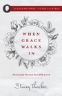 Cover: When Grace Walks In - Harvest House Publishers