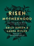 Cover: Risen Motherhood - Harvest House Publishers