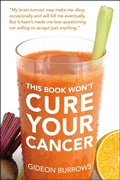 Cover: The Book Won't Cure Your Cancer - Gideon Burrows