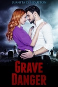 Cover: Grave Danger - Juanita D. Houston