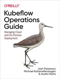 Enlarge image Cover: Kubeflow Operations Guide - O'Reilly